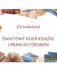 23 kwietnia Światowy Dzień Książki i Praw Autorskich