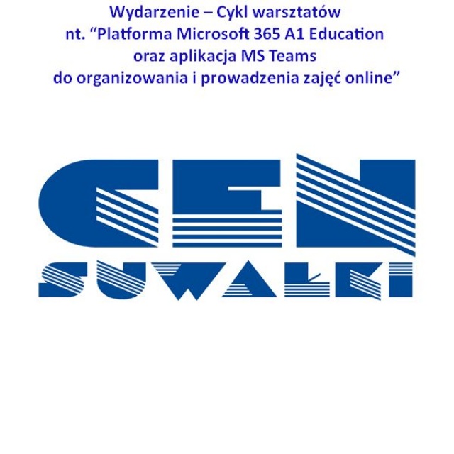 Cykl warsztatów nt. “Platforma Microsoft 365 A1 Education oraz aplikacja MS Teams do organizowania i prowadzenia zajęć online”