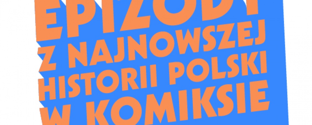 Międzynarodowy konkurs „Epizody z najnowszej historii Polski w komiksie”