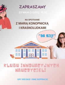 Zapraszamy 23 maja na spotkanie Klubu innowacyjnych nauczycieli „Da się”
