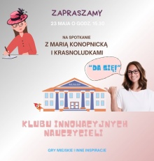 Zapraszamy 23 maja na spotkanie Klubu innowacyjnych nauczycieli „Da się”