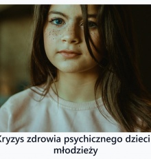 Kryzys zdrowia psychicznego dzieci i młodzieży