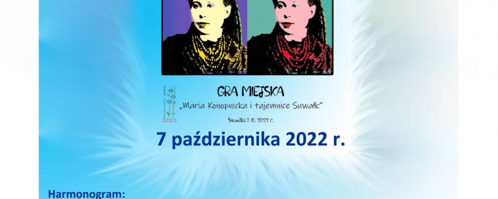 Uwaga! Już jutro – 7 października 2022 – Gra miejska „Maria Konopnicka i tajemnice Suwałk”