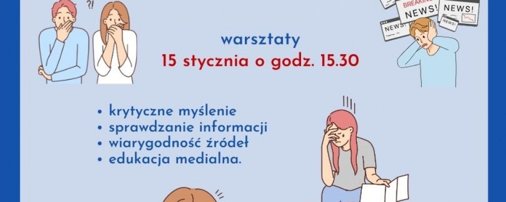 Zapraszamy 15 stycznia na warsztaty “Jak nie dać się oszukać fakenewsom i deepfake’om?”