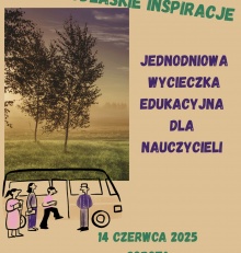 WYCIECZKA EDUKACYJNA – Podlaskie inspiracje: ekologia, sztuka i kultura w praktyce dydaktycznej