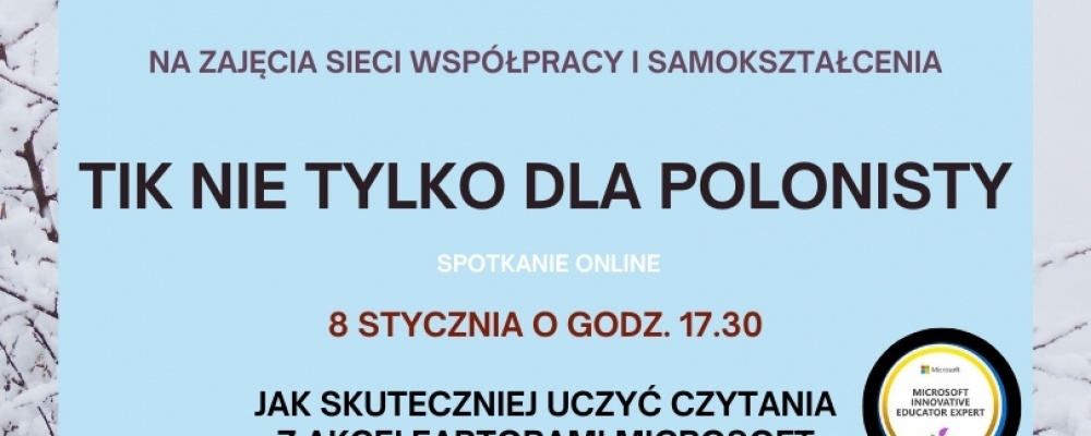 Zapraszamy 8 stycznia na spotkanie online sieci współpracy i samokształcenia nauczycieli “TIK nie tylko dla polonisty”