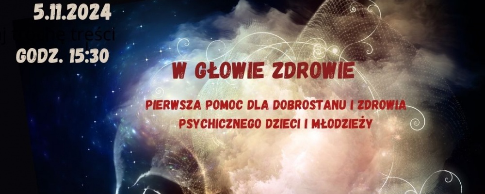 Zapraszamy 5 listopada do udziału w kursie “W głowie zdrowie” – pierwsza pomoc dla dobrostanu i zdrowia psychicznego dzieci i młodzieży