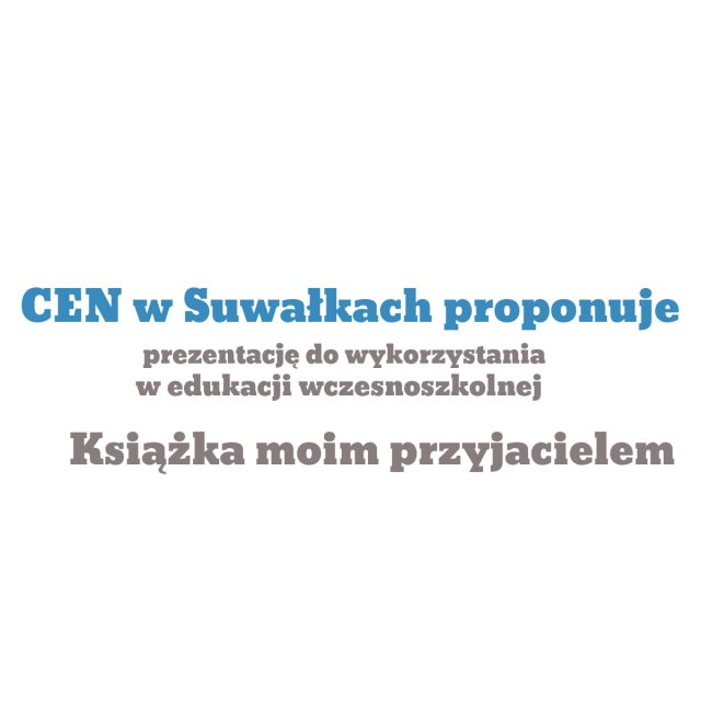 “Książka – moim przyjacielem” – prezentacja do wykorzystania w edukacji wczesnoszkolnej
