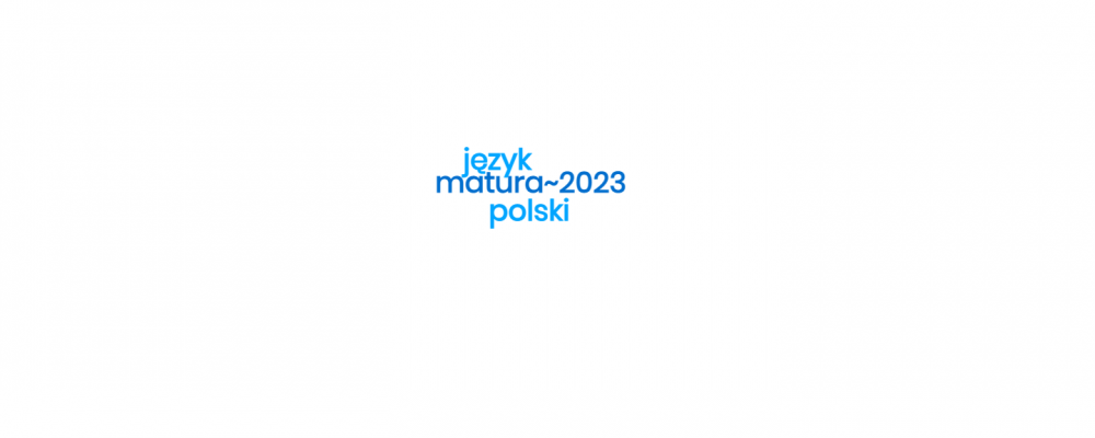 Matura 2023 – język polski