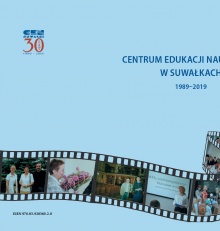 Nasza jubileuszowa publikacja “Centrum Edukacji Nauczycieli w Suwałkach 1989-2019”