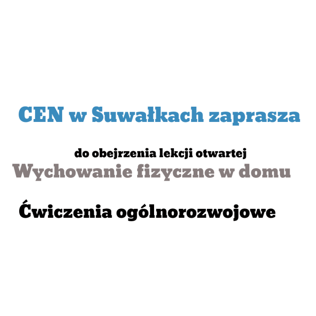 Lekcja otwarta – Wychowanie fizyczne w domu. Ćwiczenia ogólnorozwojowe