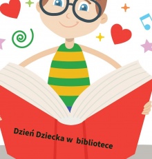 Biblioteka Pedagogiczna CEN w Suwałkach proponuje – Czytajmy dzieciom – Dzień Dziecka z książką i biblioteką