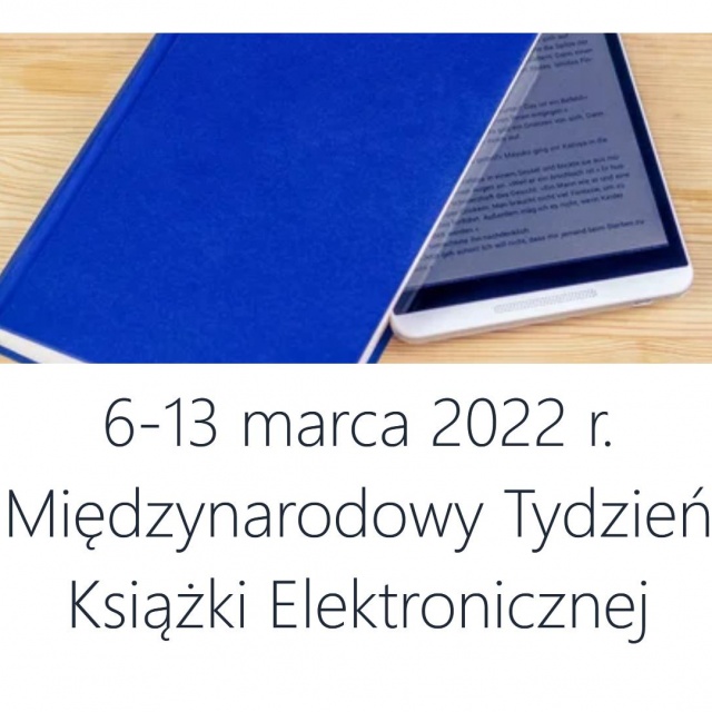 6–13 marca 2022 Międzynarodowy Tydzień Książki Elektronicznej