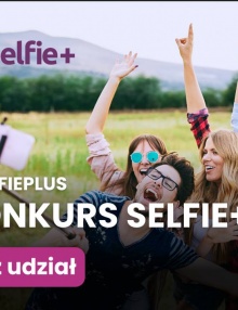 Selfie+ 2024: pokaż efekty swoich działań!