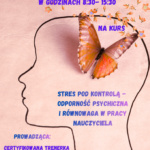 Stres pod kontrolą – odporność psychiczna i równowaga w pracy nauczyciela